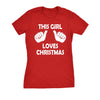  This Girl Loves Christmas Womens T Shirt 