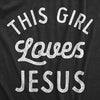  This Girl Loves Jesus Womens T Shirt 