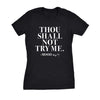  Thou Shall Not Try Me Womens T Shirt 