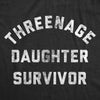 Threenage Daughter Survivor Womens T Shirt 