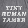  Tiny Human Tamer Womens T Shirt 