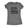  Tis The Season To Be Creepin Womens T Shirt 