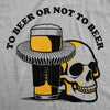  To Beer Or Not To Beer Womens T Shirt 