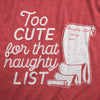  Too Cute For That Naughty List Womens T Shirt 