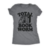  Total Book Worm Womens T Shirt 