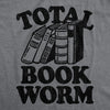  Total Book Worm Womens T Shirt 