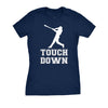  Touch Down Baseball Bat Womens T Shirt 
