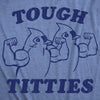  Tough Titties Womens T Shirt 