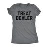  Treat Dealer Womens T Shirt 
