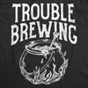  Trouble Brewing Womens T Shirt 