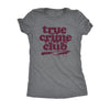  True Crime Club Womens T Shirt 