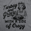  Turkey And Gravy With A Side Of Crazy Womens T Shirt 