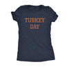  Turkey Day Womens T Shirt 