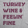 Turkey Wine And Feelin Fine Womens T Shirt 