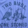  Two Birds One Stoned Womens T Shirt 