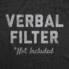  Verbal Filter Not Included Womens T Shirt 