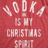  Vodka Is My Christmas Spirit Womens T Shirt 