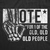  Vote For One Of The Old People Womens T Shirt 