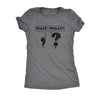  Wait What Womens T Shirt 