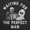  Waiting For The Perfect Man Womens T Shirt 