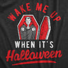 Wake Me Up When Its Halloween Womens T Shirt 