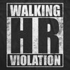  Walking Hr Violation Womens T Shirt 