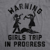  Warning Girls Trip In Progress Womens T Shirt 