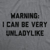  Warning I Can Be Very Unladylike Womens T Shirt 