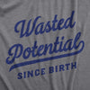  Wasted Potential Womens T Shirt 