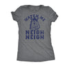  Watch Me Neigh Neigh Womens T Shirt 