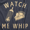  Watch Me Whip Womens T Shirt 