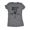  Watch Out Womens T Shirt 