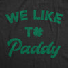  We Like To Paddy Womens T Shirt 