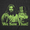  We Saw That Jesus Leprechaun Womens T Shirt 