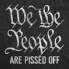  We The People Are Pissed Off Womens T Shirt 
