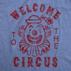  Welcome To The Circus Womens T Shirt 