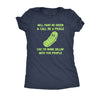  Well Paint Me Green And Call Me A Pickle Cuz Im Done Dillin With You People Womens T Shirt 