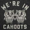  Were In Cahoots Womens T Shirt 