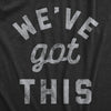  Weve Got This Coronavirus Womens T Shirt 