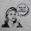  What The Hap Is Fuckening Womens T Shirt 