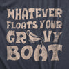  Whatever Floats Your Gravy Boat Womens T Shirt 