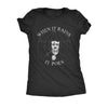  When It Rains It Poes Womens T Shirt 