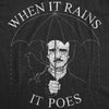  When It Rains It Poes Womens T Shirt 