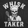  Whisk Taker Womens T Shirt 