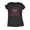  Why I Dont Go Into Abandoned Cabins Womens T Shirt 