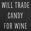  Will Trade Candy For Wine Womens T Shirt 