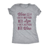  Wine Gets Better With Age I Get Better With Wine Womens T Shirt 