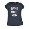  Wine Mode On Womens T Shirt 