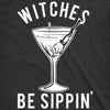  Witches Be Sippin Womens T Shirt 