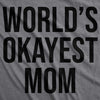  Worlds Okayest Mom Womens T Shirt 